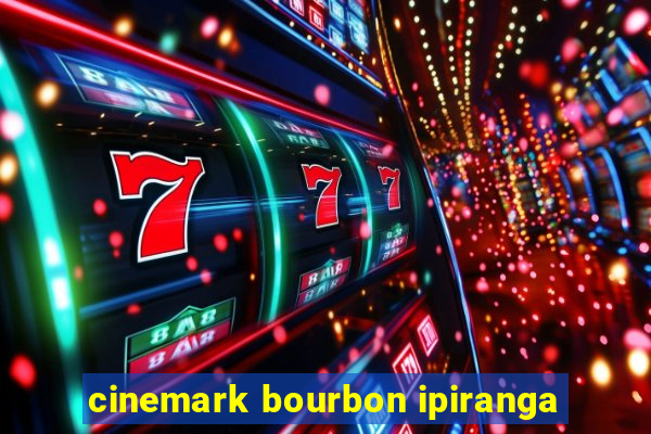 cinemark bourbon ipiranga